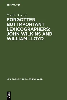 Dolezal |  Forgotten But Important Lexicographers: John Wilkins and William Lloyd | eBook | Sack Fachmedien