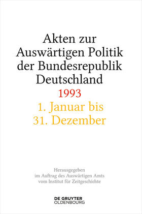 Wirsching / Creuzberger / Miard-Delacroix |  Akten zur Auswärtigen Politik der Bundesrepublik Deutschland 1993 | eBook | Sack Fachmedien