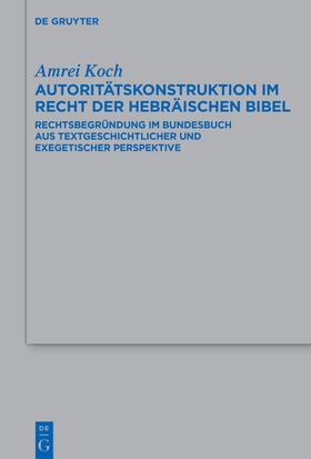 Koch |  Koch, A: Autoritätskonstruktion im Recht/Hebr. Bibel | Buch |  Sack Fachmedien
