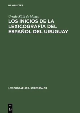 Kühl de Mones |  Los inicios de la lexicografía del español del Uruguay | eBook | Sack Fachmedien