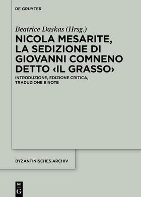 Daskas |  Nicola Mesarite, La Sedizione di Giovanni Comneno detto ‹il Grasso› | Buch |  Sack Fachmedien