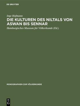 Hofmann |  Die Kulturen des Niltals von Aswan bis Sennar | eBook | Sack Fachmedien