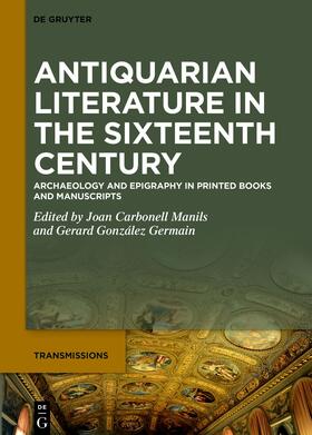 Carbonell Manils / González Germain |  Antiquarian Literature in the Sixteenth Century | Buch |  Sack Fachmedien
