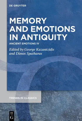 Kazantzidis / Spatharas |  Memory and Emotions in Antiquity | Buch |  Sack Fachmedien