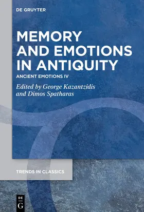 Kazantzidis / Spatharas |  Memory and Emotions in Antiquity | eBook | Sack Fachmedien