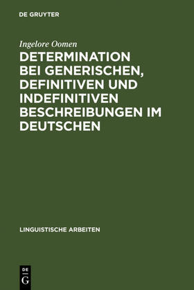 Oomen |  Determination bei generischen, definitiven und indefinitiven Beschreibungen im Deutschen | eBook | Sack Fachmedien