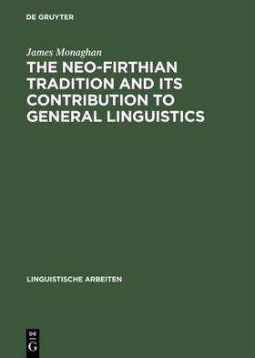 Monaghan |  The Neo-Firthian Tradition and Its Contribution to General Linguistics | eBook | Sack Fachmedien