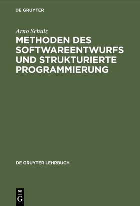 Schulz |  Methoden des Softwareentwurfs und strukturierte Programmierung | eBook | Sack Fachmedien