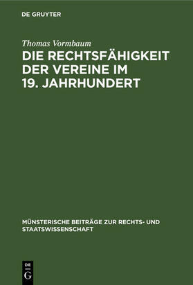 Vormbaum |  Die Rechtsfähigkeit der Vereine im 19. Jahrhundert | eBook | Sack Fachmedien