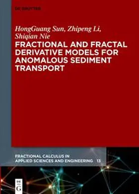 Sun / Li / Nie |  Fractional and Fractal Derivative Models for Anomalous Sediment Transport | eBook | Sack Fachmedien