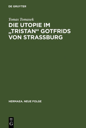 Tomasek |  Die Utopie im "Tristan" Gotfrids von Straßburg | eBook | Sack Fachmedien