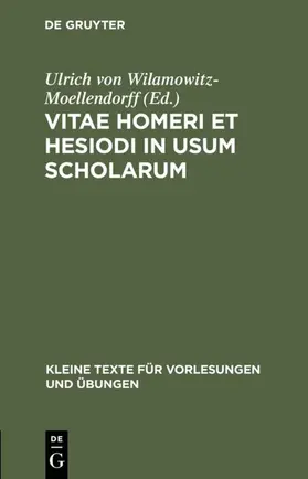 Wilamowitz-Moellendorff |  Vitae Homeri et Hesiodi in usum scholarum | eBook | Sack Fachmedien