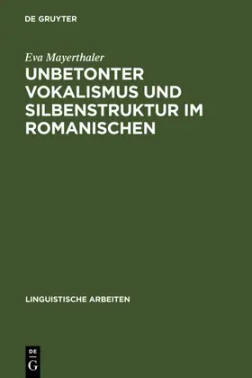 Mayerthaler |  Unbetonter Vokalismus und Silbenstruktur im Romanischen | eBook | Sack Fachmedien