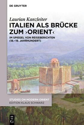 Kanzleiter |  Italien als Brücke zum 'Orient' | Buch |  Sack Fachmedien