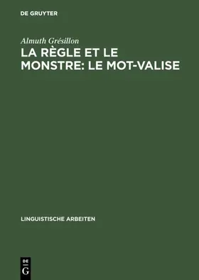 Grésillon |  La règle et le monstre: le mot-valise | eBook | Sack Fachmedien