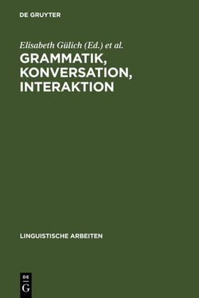 Gülich / Kotschi |  Grammatik, Konversation, Interaktion | eBook | Sack Fachmedien