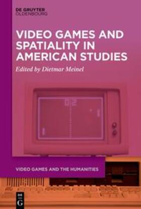 Meinel |  Video Games and Spatiality in American Studies | Buch |  Sack Fachmedien