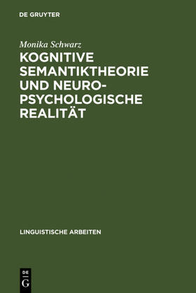 Schwarz |  Kognitive Semantiktheorie und neuropsychologische Realität | eBook | Sack Fachmedien