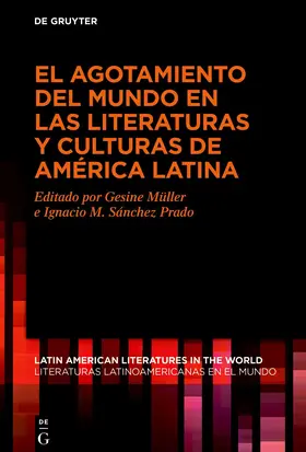 Müller / Sánchez Prado |  World Exhaustion in Latin American Literatures and Cultures | Buch |  Sack Fachmedien