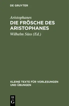 Aristophanes / Süss |  Die Frösche des Aristophanes | eBook | Sack Fachmedien