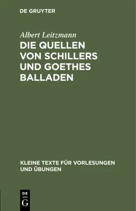 Leitzmann |  Die Quellen von Schillers und Goethes Balladen | eBook | Sack Fachmedien