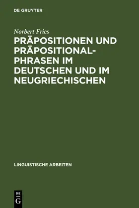 Fries |  Präpositionen und Präpositionalphrasen im Deutschen und im Neugriechischen | eBook | Sack Fachmedien