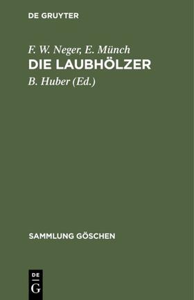 Neger / Münch / Huber |  Die Laubhölzer | eBook | Sack Fachmedien