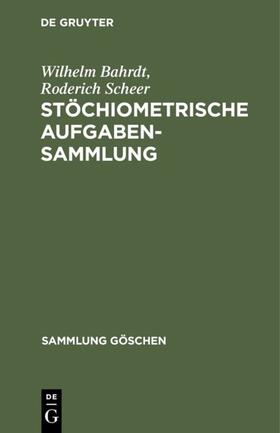 Bahrdt / Scheer |  Stöchiometrische Aufgabensammlung | eBook | Sack Fachmedien