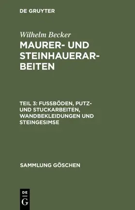 Becker |  Fußböden, Putz- und Stuckarbeiten, Wandbekleidungen und Steingesimse | eBook | Sack Fachmedien