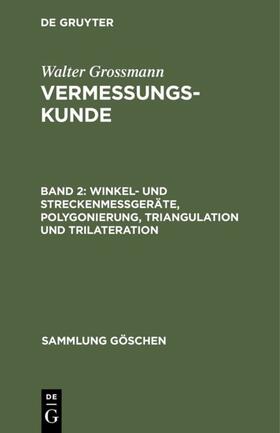 Grossmann |  Winkel- und Streckenmeßgeräte, Polygonierung, Triangulation und Trilateration | eBook | Sack Fachmedien