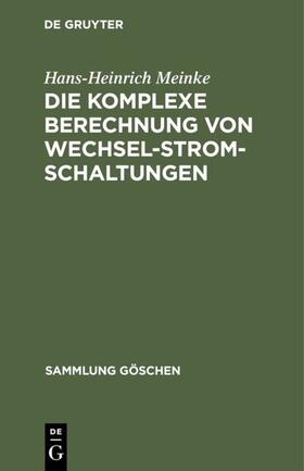 Meinke |  Die komplexe Berechnung von Wechselstromschaltungen | eBook | Sack Fachmedien