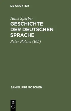 Sperber / Polenz |  Geschichte der deutschen Sprache | eBook | Sack Fachmedien