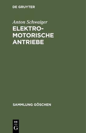 Schwaiger |  Elektromotorische Antriebe | eBook | Sack Fachmedien