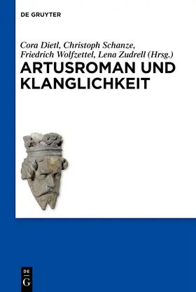 Dietl / Schanze / Wolfzettel | Artusroman und Klanglichkeit | Buch | 978-3-11-136968-6 | sack.de