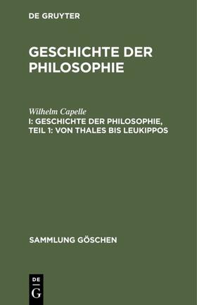 Capelle / Bauch |  Geschichte der Philosophie, Teil 1: Von Thales bis Leukippos | eBook | Sack Fachmedien