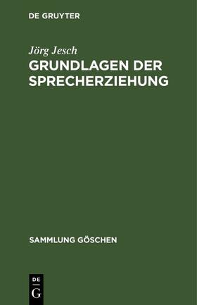 Jesch |  Grundlagen der Sprecherziehung | eBook | Sack Fachmedien