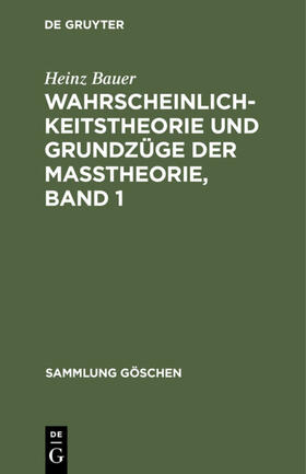 Bauer |  Wahrscheinlichkeitstheorie und Grundzüge der Maßtheorie, Band 1 | eBook | Sack Fachmedien