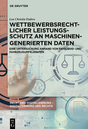 Endres |  Wettbewerbsrechtlicher Leistungsschutz an maschinengenerierten Daten | eBook | Sack Fachmedien