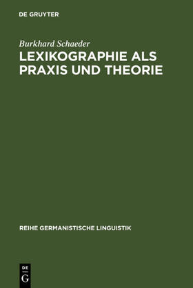 Schaeder |  Lexikographie als Praxis und Theorie | eBook | Sack Fachmedien