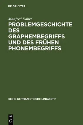 Kohrt |  Problemgeschichte des Graphembegriffs und des frühen Phonembegriffs | eBook | Sack Fachmedien