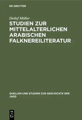 Möller |  Studien zur mittelalterlichen arabischen Falknereiliteratur | eBook | Sack Fachmedien