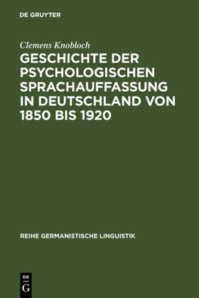 Knobloch |  Geschichte der psychologischen Sprachauffassung in Deutschland von 1850 bis 1920 | eBook | Sack Fachmedien