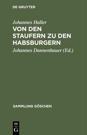 Haller / Dannenbauer |  Von den Staufern zu den Habsburgern | eBook | Sack Fachmedien
