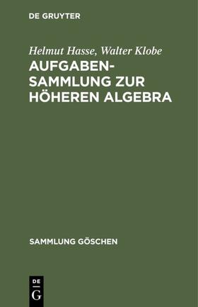 Hasse / Klobe |  Aufgabensammlung zur höheren Algebra | eBook | Sack Fachmedien