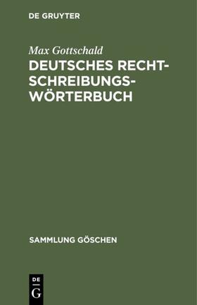 Gottschald |  Deutsches Rechtschreibungswörterbuch | eBook | Sack Fachmedien