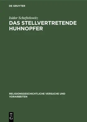 Scheftelowitz |  Das stellvertretende Huhnopfer | eBook | Sack Fachmedien