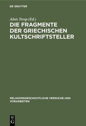 Tresp |  Die Fragmente der griechischen Kultschriftsteller | eBook | Sack Fachmedien