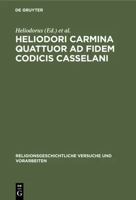 Heliodorus / Goldschmidt |  Heliodori Carmina quattuor ad fidem codicis Casselani | eBook | Sack Fachmedien