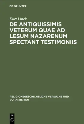 Linck |  De antiquissimis veterum quae ad lesum Nazarenum spectant testimoniis | eBook | Sack Fachmedien