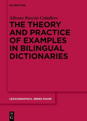 Rascón Caballero |  The theory and practice of examples in bilingual dictionaries | Buch |  Sack Fachmedien